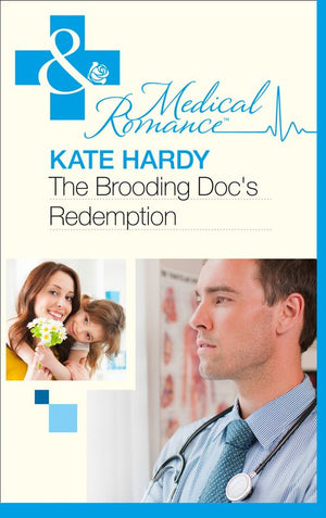 The Brooding Doc's Redemption (Mills & Boon Medical): First edition (9781472002877)