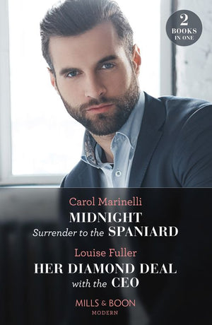 Midnight Surrender To The Spaniard / Her Diamond Deal With The Ceo: Midnight Surrender to the Spaniard (Heirs to the Romero Empire) / Her Diamond Deal with the CEO (Mills & Boon Modern) by Carol Marinelli and Louise Fuller (9780263306804)