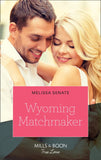 Wyoming Matchmaker (Dawson Family Ranch, Book 6) (Mills & Boon True Love) by Melissa Senate