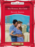 His Woman, His Child (Mills & Boon Vintage Desire) by Beverly Barton
