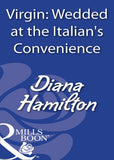 Virgin: Wedded At The Italian's Convenience (Mills & Boon Modern): First edition by Diana Hamilton (9781408930021)