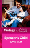 Spencer's Child (Mills & Boon Vintage Superromance): First edition (9781472063885)
