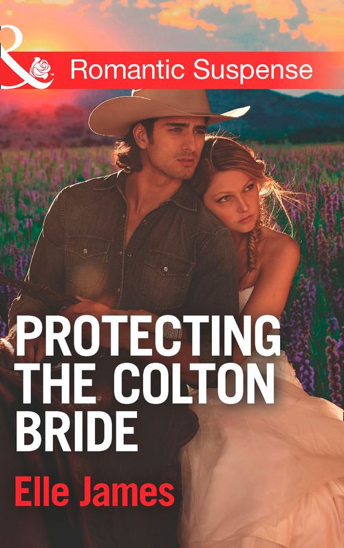 Protecting The Colton Bride (The Coltons of Oklahoma, Book 4) (Mills & Boon Romantic Suspense) by Elle James