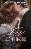 How To Tempt A Duke (The London School for Ladies) (Mills & Boon Historical) by Madeline Martin (9781474089630)
