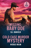 Missing: Baby Doe / Cold Case Murder Mystery: Missing: Baby Doe / Cold Case Murder Mystery (Hudson Sibling Solutions) (Mills & Boon Heroes) by B.J. Daniels and Nicole Helm (9780263396980)
