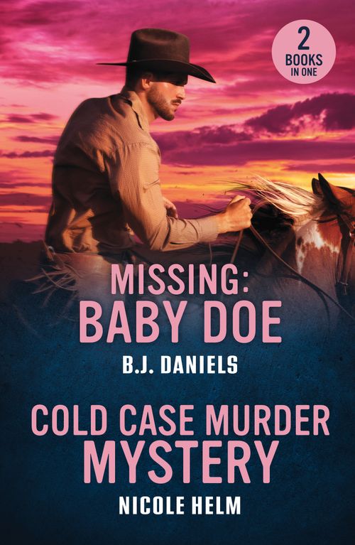 Missing: Baby Doe / Cold Case Murder Mystery: Missing: Baby Doe / Cold Case Murder Mystery (Hudson Sibling Solutions) (Mills & Boon Heroes) by B.J. Daniels and Nicole Helm (9780263396980)