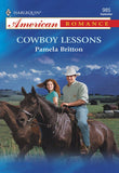 Cowboy Lessons (Mills & Boon American Romance): First edition by Pamela Britton (9781474009133)