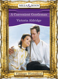A Convenient Gentleman (Mills & Boon Historical) by Victoria Aldridge