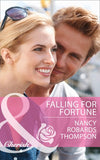 Falling For Fortune (Mills & Boon Cherish) by Nancy Robards Thompson