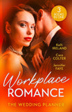 Workplace Romance: The Wedding Planner: Wicked Heat / The Wedding Planner's Big Day / The Prince and the Wedding Planner by Kelli Ireland, Cara Colter and Jennifer Faye (9780263323344)