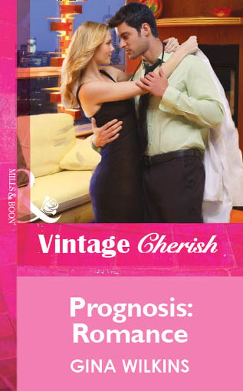 Prognosis: Romance (Mills & Boon Vintage Cherish): First edition by Gina Wilkins (9781472082855)