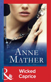 Wicked Caprice (The Anne Mather Collection) (Mills & Boon Vintage 90s Modern): First edition by Anne Mather (9781408986066)