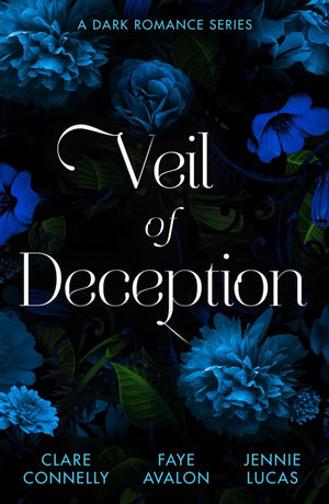 Veil Of Deception: A Dark Romance Series: Their Impossible Desert Match / Fast Deal / Penniless and Secretly Pregnant by Clare Connelly, Faye Avalon and Jennie Lucas (9780008945442)