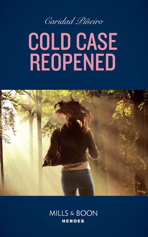 Cold Case Reopened (An Unsolved Mystery Book, Book 2) (Mills & Boon Heroes) by Caridad Piñeiro (9780008911904)