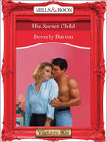 His Secret Child (Mills & Boon Vintage Desire) by Beverly Barton