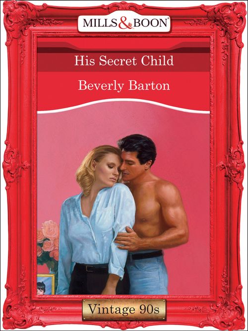 His Secret Child (Mills & Boon Vintage Desire) by Beverly Barton