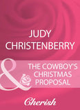 The Cowboy's Christmas Proposal (Mistletoe & Marriage, Book 1) (Mills & Boon Cherish) by Judy Christenberry