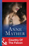 Country Of The Falcon (Mills & Boon Modern) by Anne Mather