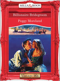 Billionaire Bridegroom (Mills & Boon Vintage Desire): First edition by Peggy Moreland (9781408993026)