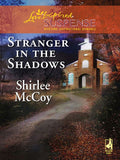 Stranger in the Shadows (Mills & Boon Love Inspired): First edition by Shirlee McCoy (9781408966006)