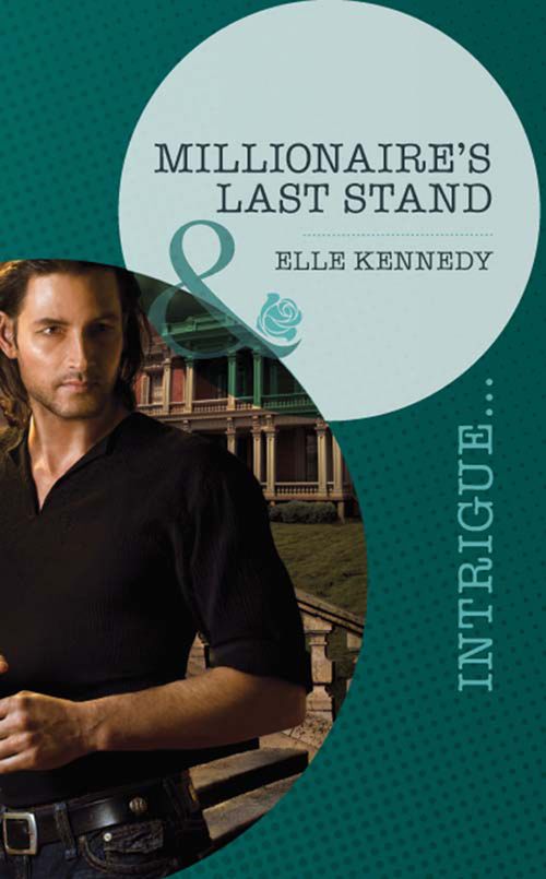 Millionaire's Last Stand (Small-Town Scandals, Book 1) (Mills & Boon Intrigue) by Elle Kennedy