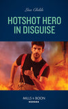 Hotshot Hero In Disguise (Hotshot Heroes, Book 8) (Mills & Boon Heroes) by Lisa Childs