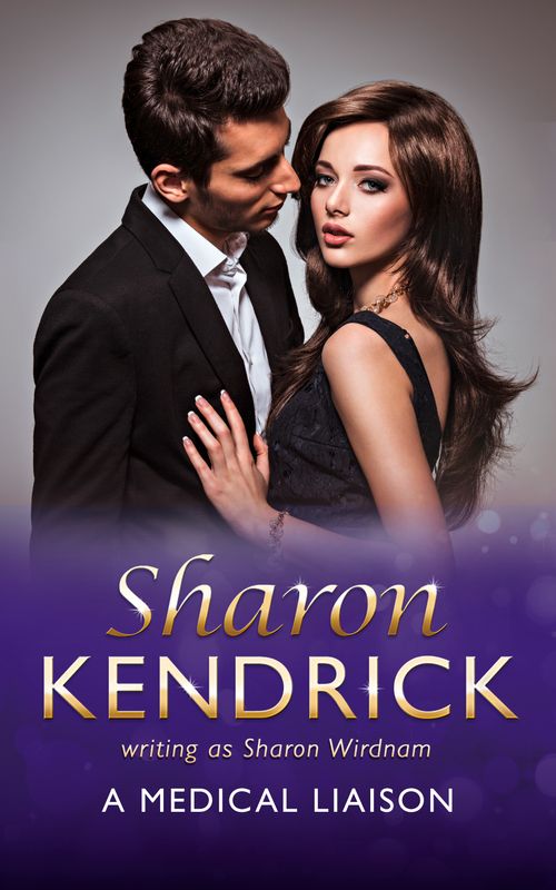 A Medical Liaison (Mills & Boon Medical) by Sharon Kendrick (9781474063692)