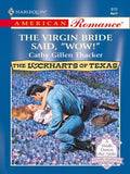 The Virgin Bride Said, 'Wow!' (The Lockharts of Texas, Book 4) (Mills & Boon Love Inspired): First edition by Cathy Gillen Thacker (9781408958766)