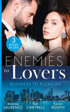 Enemies To Lovers: Business To Pleasure: Undeniable Demands (Secrets of Eden) / Matched to Her Rival / Pregnant by the Rival CEO by Andrea Laurence, Kat Cantrell and Karen Booth
