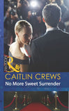 No More Sweet Surrender (Scandal in the Spotlight, Book 4) (Mills & Boon Modern) by Caitlin Crews