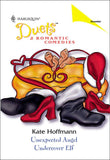 Unexpected Angel / Undercover Elf: Unexpected Angel / Undercover Elf (Mills & Boon Silhouette) by Kate Hoffmann
