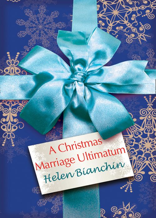 A Christmas Marriage Ultimatum: First edition by Helen Bianchin (9781408980750)