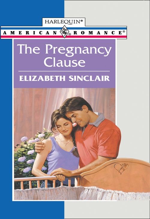 The Pregnancy Clause (Mills & Boon American Romance) by Elizabeth Sinclair