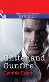 Glitter And Gunfire (Shadow Agents, Book 4) (Mills & Boon Intrigue) by Cynthia Eden