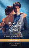 How To Court A Rake (Wed Within a Year, Book 1): Large type edition by Bronwyn Scott (9780263315844)