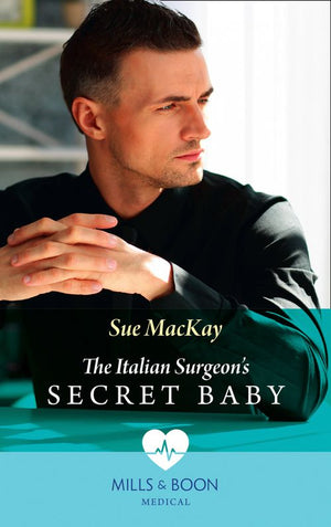 The Italian Surgeon's Secret Baby (Mills & Boon Medical) (9781474089845)