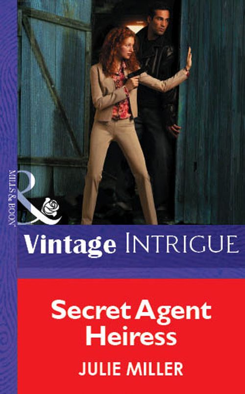 Secret Agent Heiress (Mills & Boon Vintage Intrigue) by Julie Miller