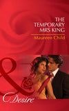 The Temporary Mrs King (Kings of California, Book 11) (Mills & Boon Desire): First edition by Maureen Child (9781408971987)