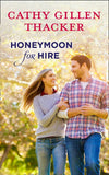 Honeymoon For Hire by Cathy Gillen Thacker
