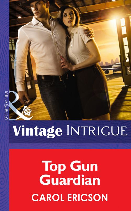 Top Gun Guardian (Brothers in Arms, Book 3) (Mills & Boon Intrigue): First edition by Carol Ericson (9781472036360)