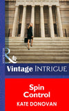 Spin Control (Bombshell, Book 56) (Mills & Boon Intrigue) by Kate Donovan