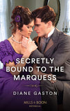 Secretly Bound To The Marquess (A Family of Scandals, Book 1) (Mills & Boon Historical) by Diane Gaston