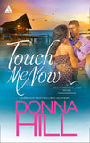 Touch Me Now (Sag Harbor Village, Book 3): First edition by Donna Hill (9781472019059)