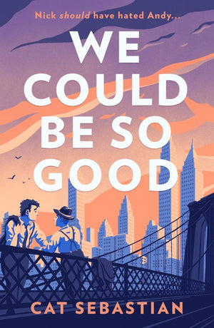 We Could Be So Good by Cat Sebastian (9780008623616)