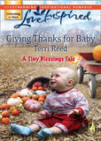 Giving Thanks For Baby (A Tiny Blessings Tale, Book 6) (Mills & Boon Love Inspired): First edition by Terri Reed (9781408965672)