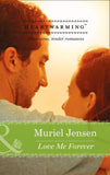Love Me Forever (Mills & Boon Heartwarming) by Muriel Jensen