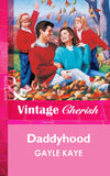 Daddyhood (Mills & Boon Vintage Cherish) by Gayle Kaye