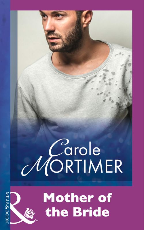 Mother Of The Bride (Mills & Boon Modern): First edition by Carole Mortimer (9781474030083)