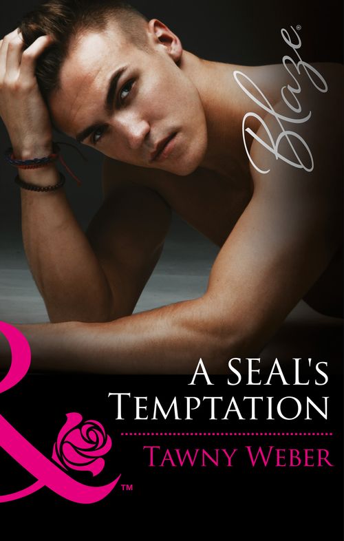 A Seal's Temptation (Uniformly Hot!, Book 62) (Mills & Boon Blaze): First edition (9781474032667)