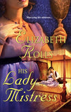 His Lady Mistress (Mills & Boon Historical) by Elizabeth Rolls
